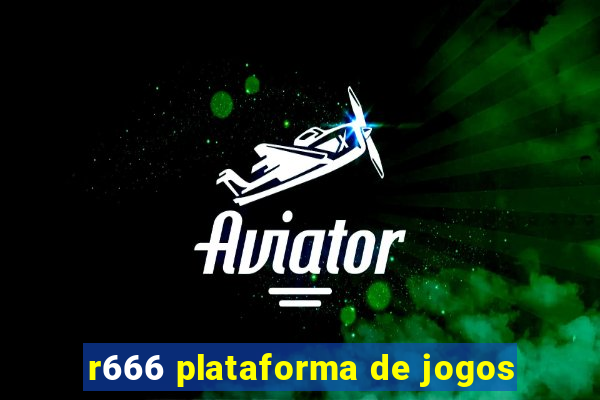 r666 plataforma de jogos